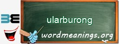 WordMeaning blackboard for ularburong